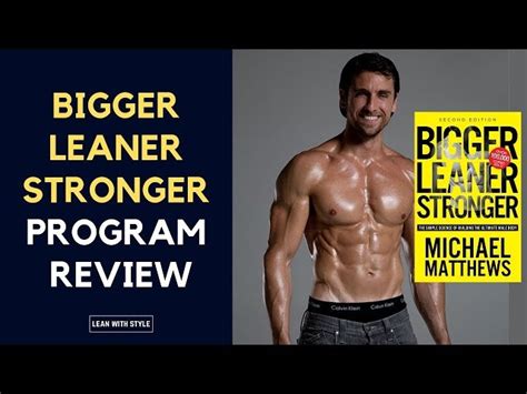 Michael Matthews’s Bigger Leaner Stronger: A Review .